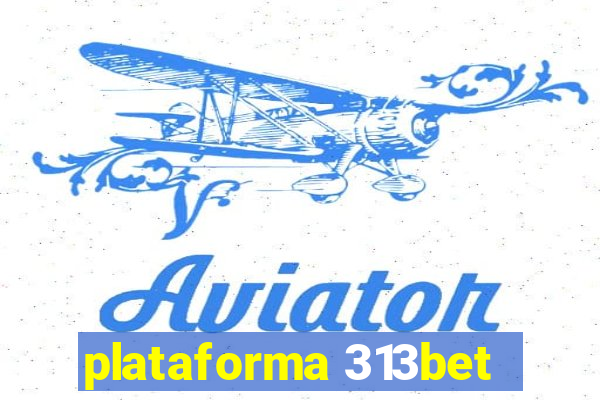 plataforma 313bet